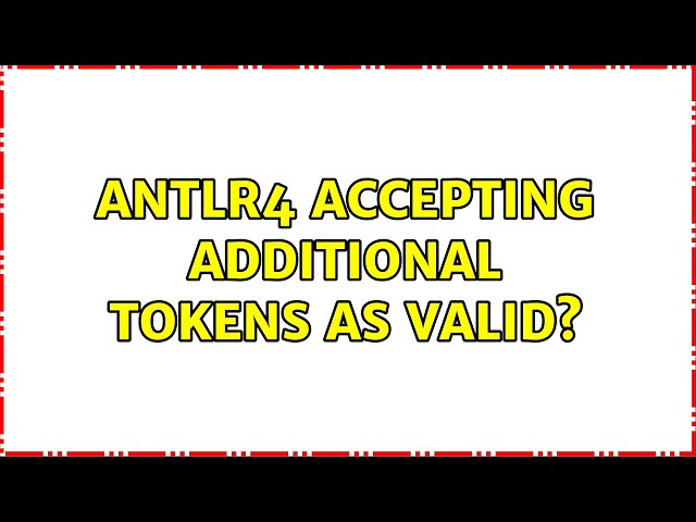 ANTLR4 Accepting additional tokens as valid?