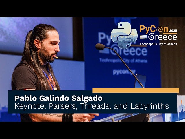 Keynote: Parsers, Threads and Labyrinths - Pablo Galindo Salgado