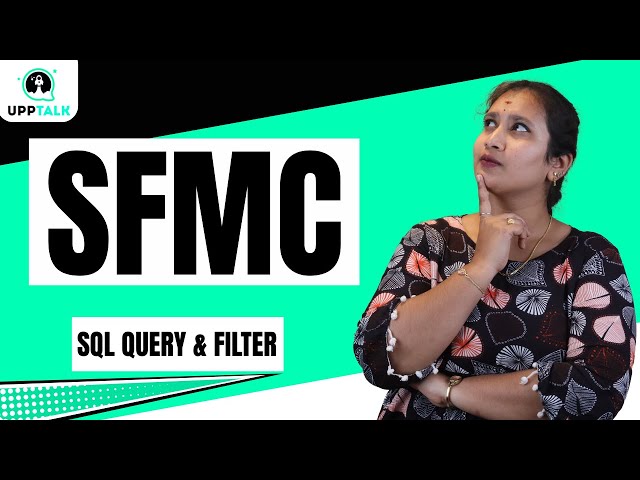 SFMC SQL Query & Filter | SQL Query & Filter in SFMC | Salesforce Marketing Cloud | SFMC | UppTalk