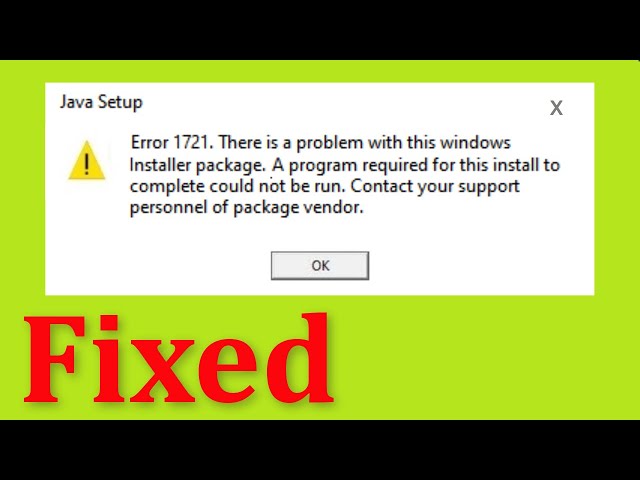 Fix Java Error Code 1721 - There is a Problem With This Windows Installer Package -Windows 11/10/8/7