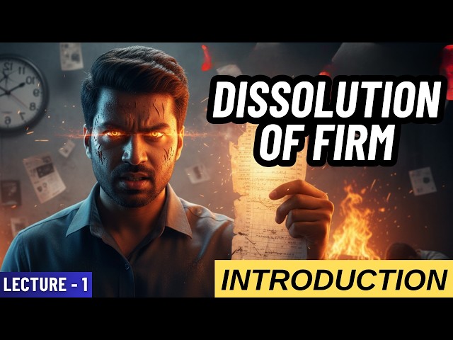 L1 : Dissolution of Firm | Introduction & Concept | Class 12 Accounts by CA Parag Gupta