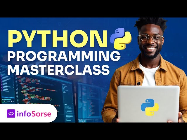 Python Programming Masterclass @ InfoSorse