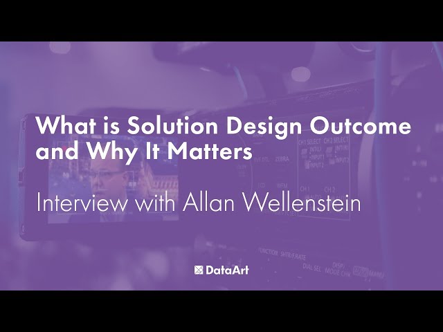What Is Solution Design Outcome and Why It Matters. Interview with Allan Wellenstein