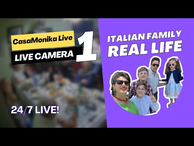 🔴 24/7 LIVE: Italian Family Real Life - Uncut & Unscripted - CasaMonika Live - CAM 1