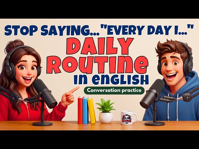 How to Talk About Your Daily Routine in English | Speak Naturally Like a Native