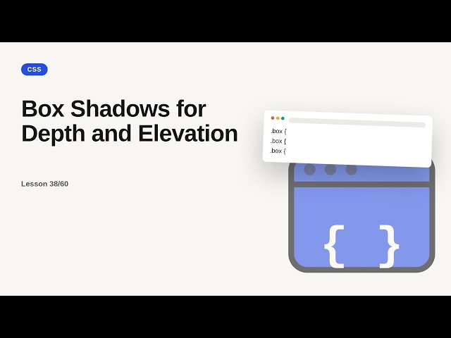 CSS Series: Box Shadows for Depth and Elevation