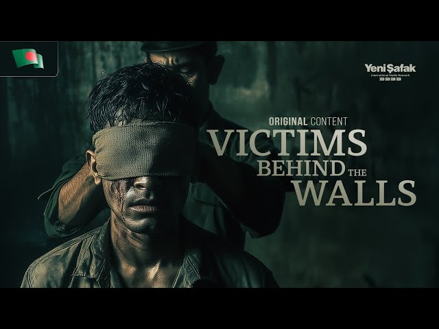 🇧🇩 Victims Behind the Walls | Documentary on Secret Prisons in Bangladesh