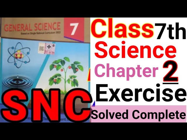 Class 7th Chapter 2 solved exercise mcqs short questions and long question 2nd chapter science snc