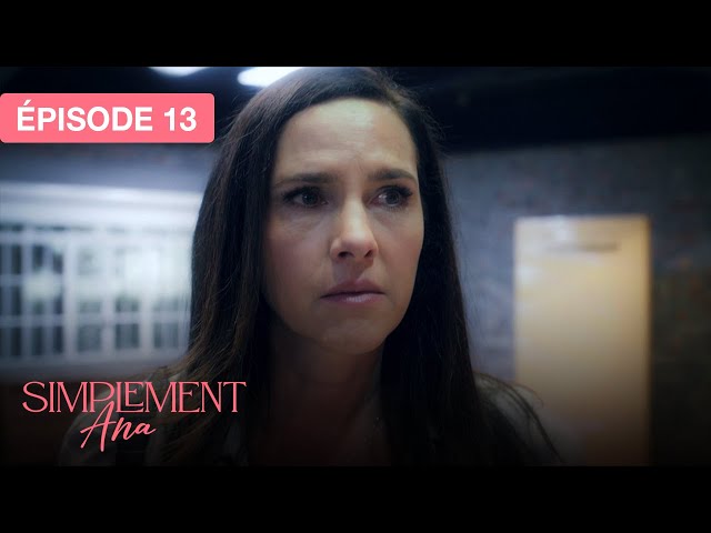 Simplement Ana - EP 13 - les vestiges de l’amour - série doublée en français