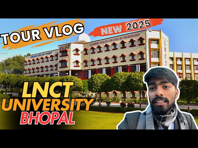 LNCT COLLEGE BHOPAL TOUR VLOG | 2025