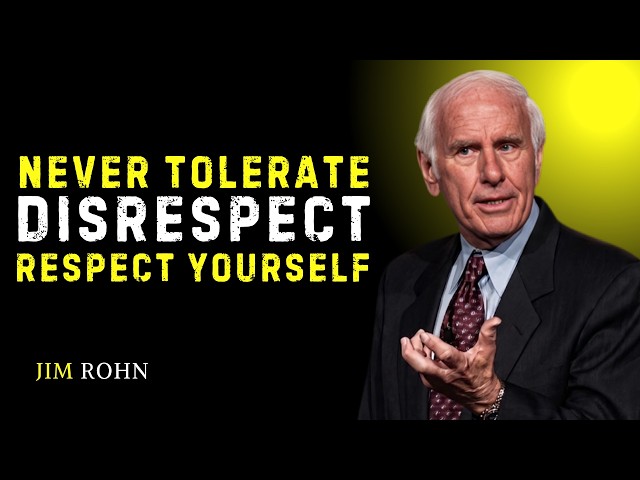 NEVER TOLERATE DISRESPECT RESPECT YOURSELF || Jim Rohn Best Motivation.