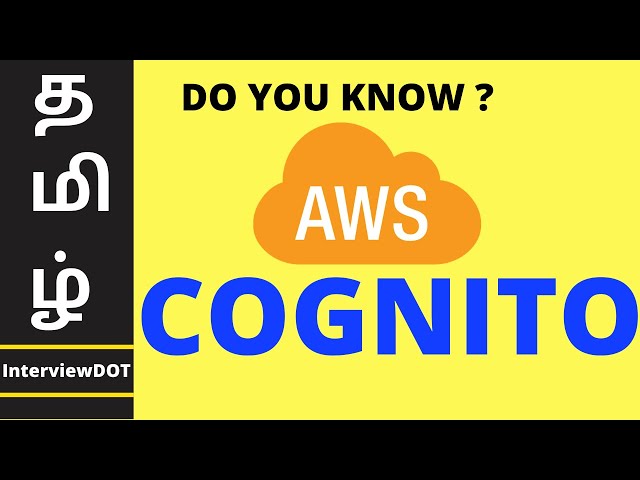 TAMIL AWS COGNITO | What is AWS Cognito | Explain AWS Cognito ? | InterviewDOT