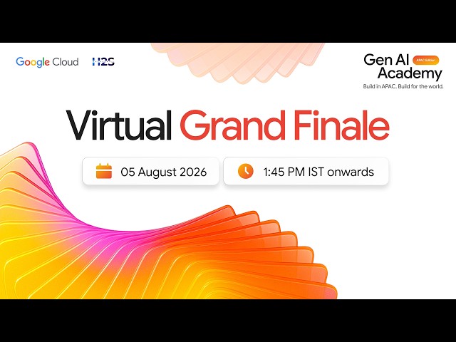 Virtual Grand Finale: Google Cloud Gen AI Academy APAC – Cohort 2