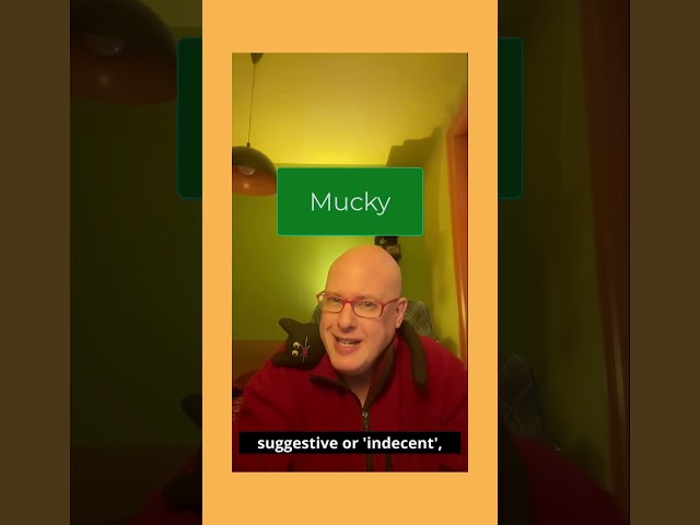 Word of the day: Mucky