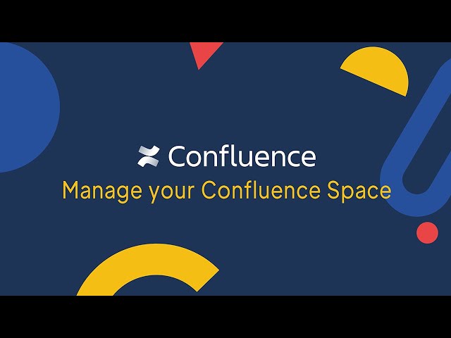 Confluence Tutorial: How to Better Manage & Organize your Confluence Space