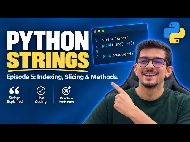 Learn Python From Scratch : EP5 : Strings, Indexing, Slicing and Common String Methods for Beginners