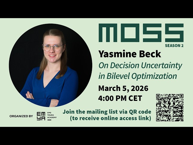 MOSS Season 2, Seminar #2 - Yasmine Beck: On Decision Uncertainty in Bilevel Optimization