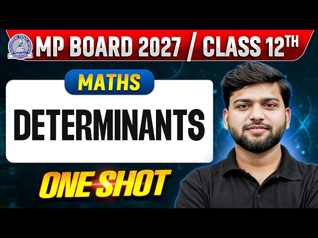 MP Board Class 12 Maths Chapter 4 | Determinants One Shot | Detailed Explanation by Sanjeev Sir