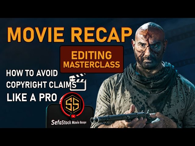 Movie Recap Editing Masterclass: How to Avoid Copyright Claims Like a Pro