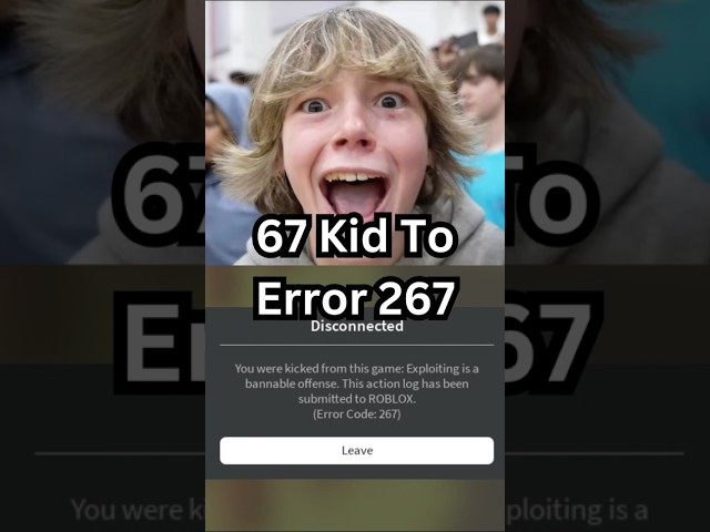 67 KID TO ERROR CODE 267 - Six Degrees of seperation (ROBLOX EDITION)