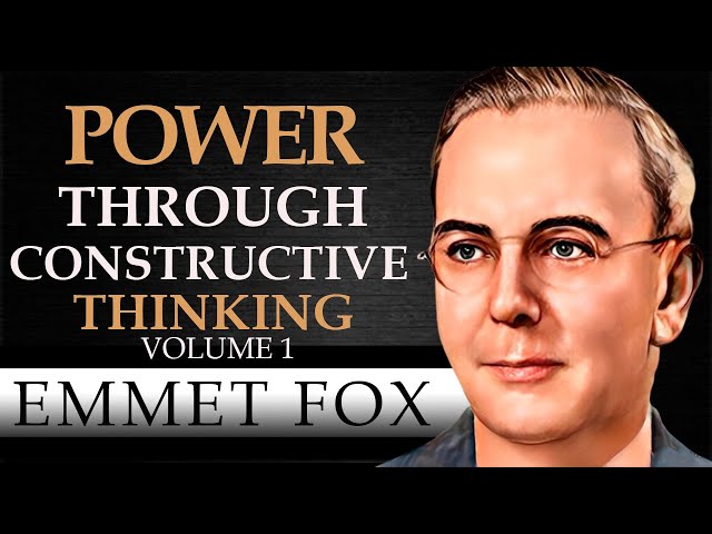 POWER THROUGH CONSTRUCTIVE THINKING | VOLUME 1 | EMMET FOX [ Complete Audiobook ]