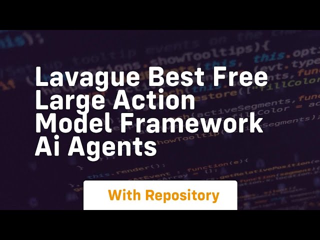 lavague best free large action model framework ai agents