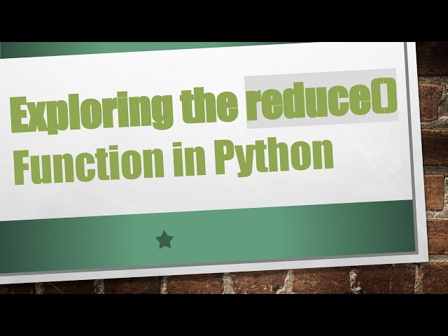 Exploring the reduce() Function in Python
