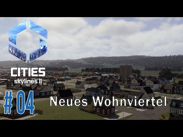Cities Skylines 2 - Ein Neues Wohnviertel  - # 04