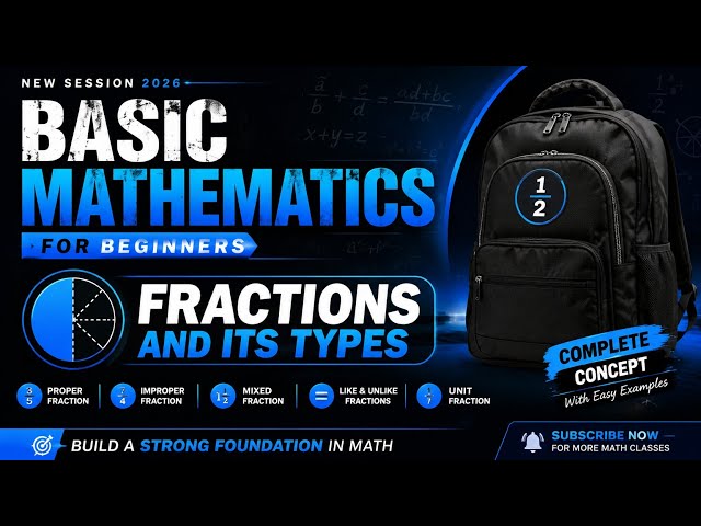 Basic Math for Beginners | Fractions and Their Types Explained | Fraction Basics | Math Class 2026