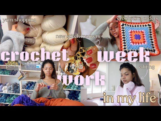 crochet WORK week in my life pt.7  | crocheting orders | editing content | behind the scenes