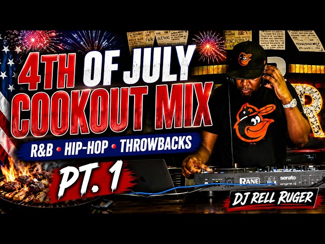 DJ RELL RUGER 4TH OF JULY COOKOUT MIX 2026 (OLD SCHOOL, R&B HIP HOP) BBQ MIX