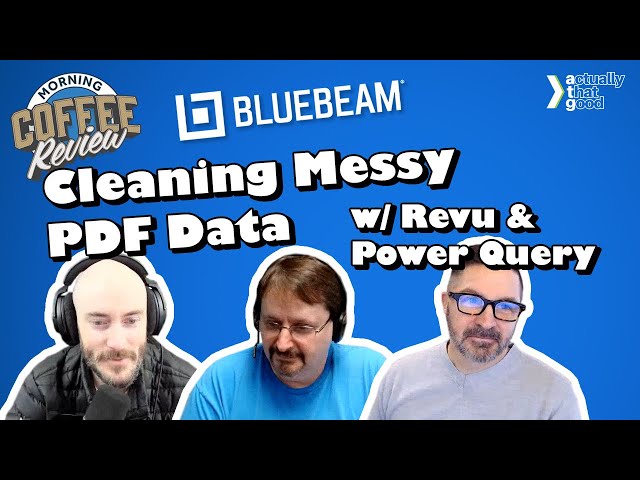 Cleaning Messy PDF Data with Bluebeam Revu & Power Query | Morning Coffee Review