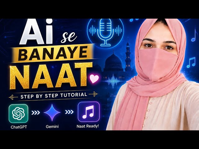 AI Se Khud Ki Naat Banaye 😱 | ChatGPT + Gemini Tutorial