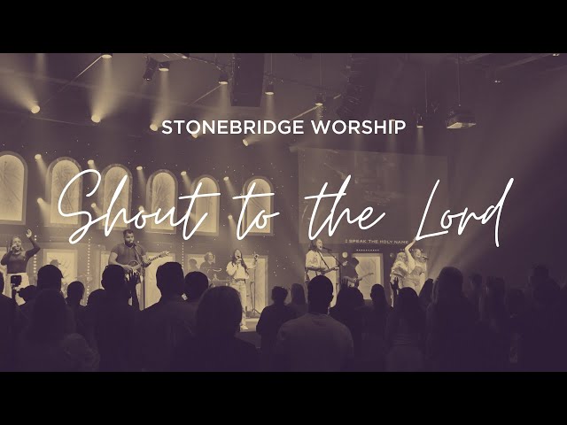 Shout to the Lord/What a Beautiful Name (Live Worship Moment at StoneBridge)
