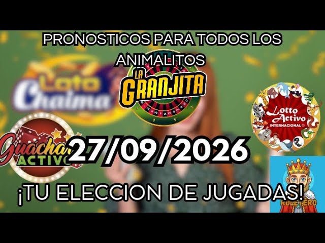 ✔️09/27/26 - LOTTO ACTIVO PICKS - GUACHARO - LA GRANJITA - LOTO CHAIMA ✔️