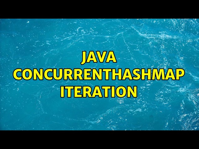 Java concurrentHashMap iteration (2 Solutions!!)
