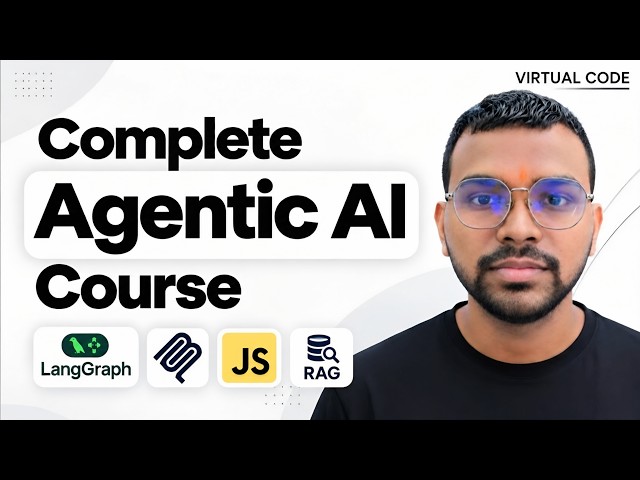 Complete Agentic AI Course From Scratch 🔥 | JavaScript, LLMs, LangChain, LangGraph, RAG & MCP
