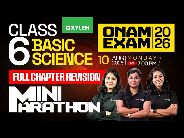 Class 6 Onam Exam 2026 | Basic Science - Mini Marathon / Full Chapter Revision | Xylem Class 6