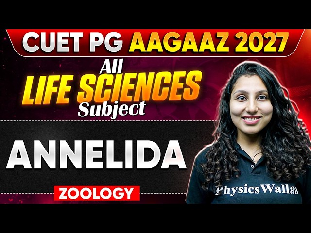 Annelida | CUET PG Biology 2027 | Aagaaz 2027 | Zoology 2027 | PW