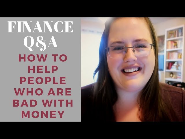 How to help friends/family who are bad with money - Finance Q&A