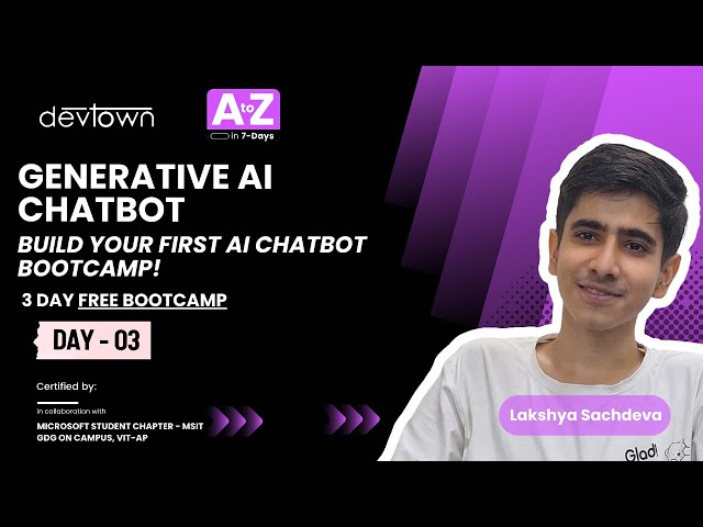 DAY - 3 | GENERATIVE AI CHATBOT – BUILD YOUR FIRST AI CHATBOT BOOTCAMP - 3 DAYS FREE BOOTCAMP