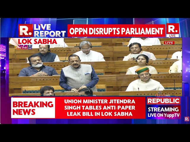 Parliament Monsoon Session LIVE | Anti-Paper Leak Bill | Lok Sabha | Union Minister Jitendra Singh