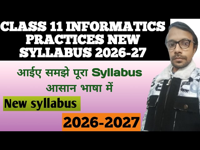 Class 11 Informatics Practices (IP) New Syllabus 2026-27 | Mid Term & Annual Exam 2027