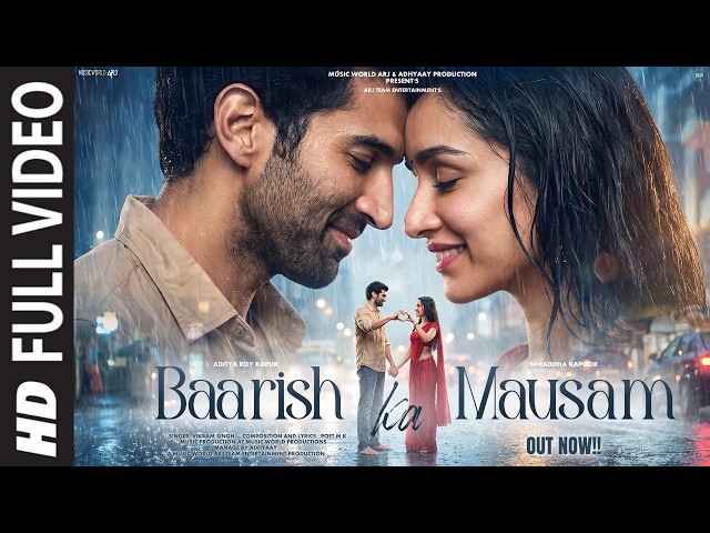 New Song 2026 | New Hindi Song | Baarish Ka Mausam | Shraddha Kapoor | Aditya Roy Kapur | New Song
