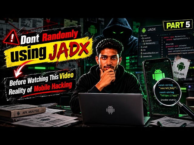 Don’t Use JADX Randomly! | Android APK Hacking Reality – Part 5