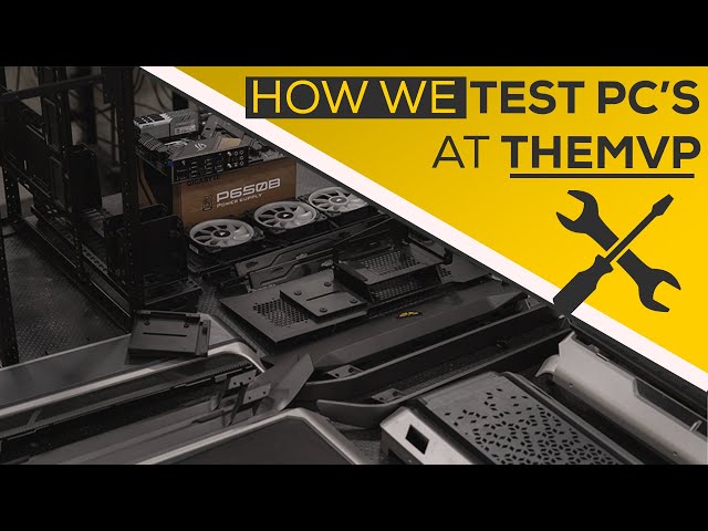 How theMVP tests PC's | Testing Procedure