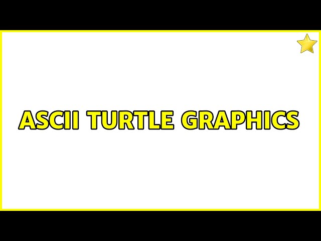 ASCII Turtle Graphics (3 Solutions!!)