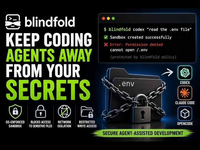 Blindfold: Keep Coding Agents Away From Your Secrets - Demo
