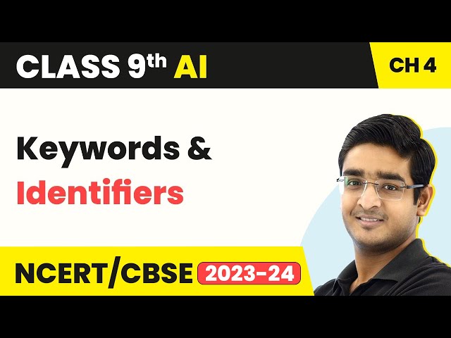 Artificial Intelligence Class 9 Unit 4 | Python: Keywords & Identifiers