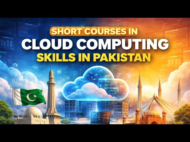 Top Short Courses in Cloud Computing Skills in Pakistan | Future IT Skills